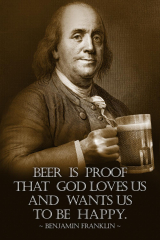 Benjamin Franklin Beer is Proof God Loves Us Art Print Poster