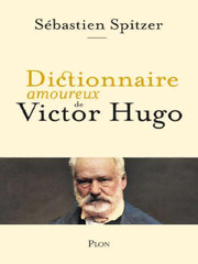 Victor Hugo (Dictionnaire amoureux de Victor Hugo)