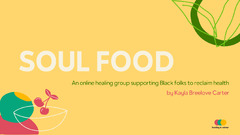 Donate to Soul Food: an online healing group for Black folks to ...