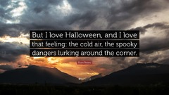 Evan Peters - But I Love Halloween, And I Love That Feeling: The Cold Air, The Spooky Dangers Lurking Around The Corner (Halloween)