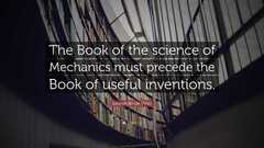 The Book of the Science of Mechanics Must Precede the Book of Useful Inventions by Leonardo da Vinci