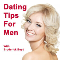 Dating Tips, Attracting Women & Dating Advice For Men Podcast ...