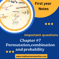 First Year Math Chapter 7 Permutation, Combination and Probability