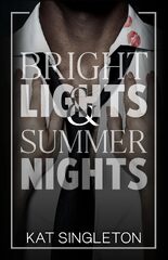 Bright Lights and Summer Nights (Bright Lights and Summer Nights by Kat Singleton)