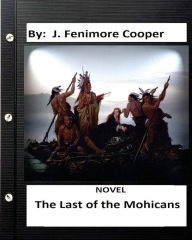 The Last of the Mohicans. (1826) HISTORICAL NOVEL ( New Edition ) (The Last of the Mohicans)