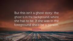 David Mitchell Quote: “But this isn't a ghost story: the ghost is ...