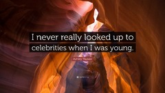 Ashley Tisdale Quote: “I never really looked up to celebrities ...