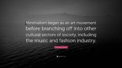 Gwyneth Snow Quote: “Minimalism began as an movement before ...