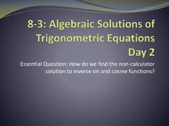 PPT - 8-3: Algebraic Solutions of Trigonometric Equations Day 1 ...