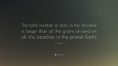 Carl Sagan - The total number of stars in the Universe is larger than all the grains of sand on all the beaches of the planet earth. (Carl Sagan Quote: Some Geniuses bysyquotes (24 x 18))