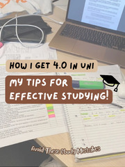 How I Get 4.0 In Uni My Tips For Effective Studying