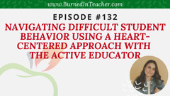 Navigating Difficult Student Behavior Using a Heart-Centered Approach