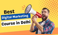 Best Digital Marketing Courses in Delhi with Placement Assistance ...