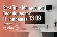 Best Time Management Techniques for IT Companies - Resolute