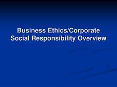 Business Ethics and Corporate Social Responsibility