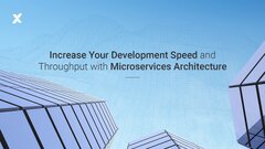 Increase Your Development Speed with Microservices Architecture