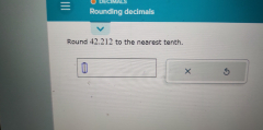 DECIMALS Rounding decimals Round 42.212 to the nearest tenth. X [Math]