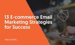 13 E-commerce Email Marketing Strategies for Success