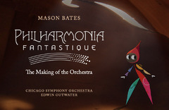 Philharmonia Fantastique: The Making of the Orchestra - Chicago Symphony Orchestra (Mason Bates Finale & Rebirth Of Sprite)