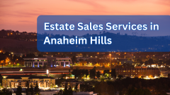 Estate Sales in Anaheim Hills | Blue Sky Estate Services