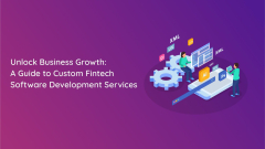 A Guide To Custom Fintech Software Development Services