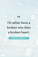 Broken Heart Quotes (I'd Rather Have A Broken Arm Than A Broken Heart - Christie Brinkley)