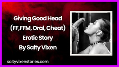 Giving Good Head (FF,FFM, Oral, Cheat) Erotic Story by Salty Vixen ...