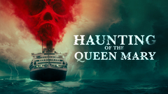 Ghostly Horror HAUNTING OF THE QUEEN MARY – on digital platforms ...