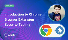 Google Chrome (Introduction to Chrome Browser Extension Security Testing Cobalt)