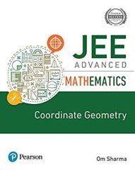 JEE Advanced Mathematics - Coordinate Geometry by Om Sharma (JEE Advanced)