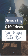 Gift Ideas for Moms Who Run • Mile By Mile
