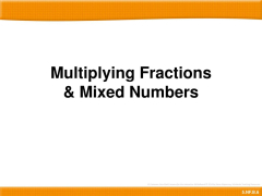 PPT - Multiplying Fractions &amp; Mixed Numbers PowerPoint ...