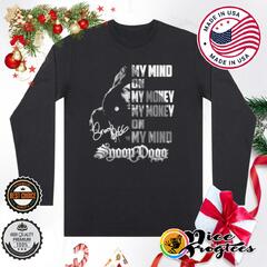 My mind on my money my money on my mind Snoop Dogg signature shirt ...