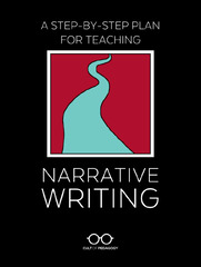 A Step-by-Step Plan for Teaching Narrative Writing by Cult of Pedagogy