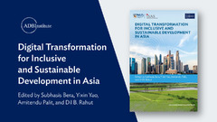 Asian Development Bank Institute (ADBI Digital Transformation for Inclusive and Sustainable Development in Asia)