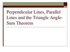 PPT - Perpendicular Lines, Parallel Lines and the Triangle Angle ...