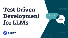 Test Driven Development for LLMs - Aakira AI (Test-driven development)