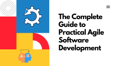 The complete guide to practical agile software development