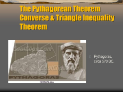 PPT - The Pythagorean Theorem Converse &amp; Triangle Inequality ...