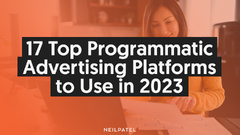 17 Best Programmatic Advertising Platforms to Use in 2023