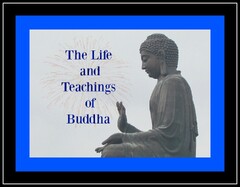 Buddha - His Life and Teachings (Buddha's Teachings)