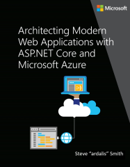 ASP.NET Core (Architecting Modern Web Applications with ASP.NET Core and Microsoft Azure - Steve Smith)