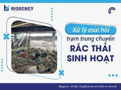 Xử lý mùi hôi trạm trung chuyển rác thải sinh hoạt