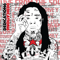 Lil Wayne DJ Drama Dedication 6 Reloaded Mixtape Music Album