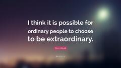 Elon Musk Quote I think it is possible for ordinary people to