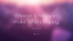 Anne Frank Quote Whoever is happy will make others happy